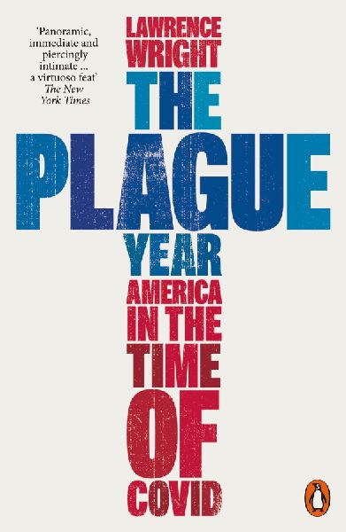 The Plague Year: America in the Time of Covid