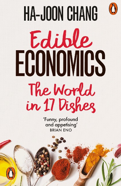 Edible Economics: The World in 17 Dishes