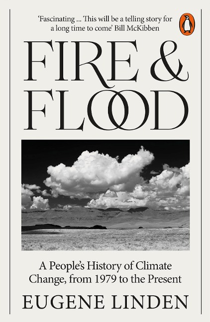 Fire and Flood: A Peoples History of Climate Change, from 1979 to the Present