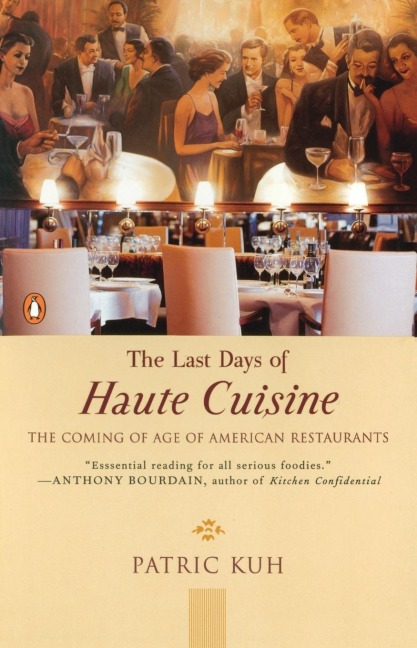 The Last Days of Haute Cuisine: The Coming of Age of American Restaurants