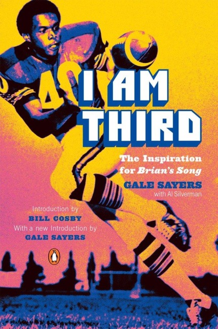 I Am Third: The Inspiration for Brians Song: Third Edition