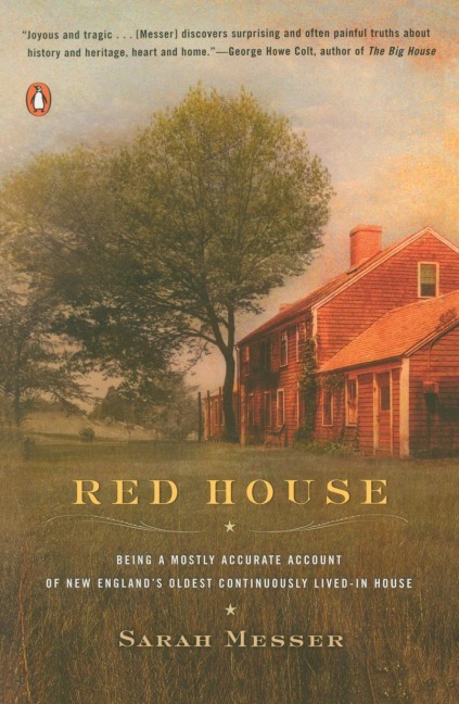 Red House: Being a Mostly Accurate Account of New Englands Oldest Continuously Lived-in House