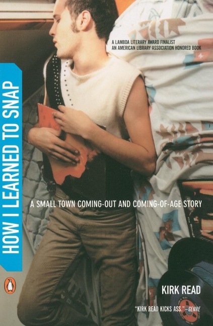 How I Learned to Snap: A Small Town Coming-Out and Coming-of-Age Story