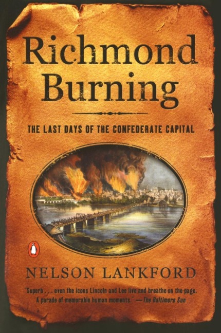Richmond Burning: The Last Days of the Confederate Capital