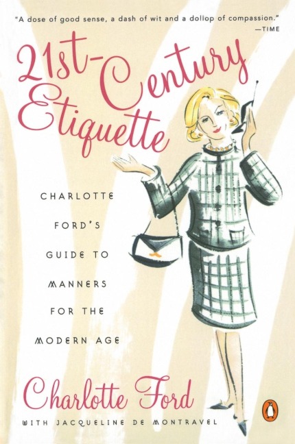 21st-Century Etiquette: Charlotte Fords Guide to Manners for the Modern Age
