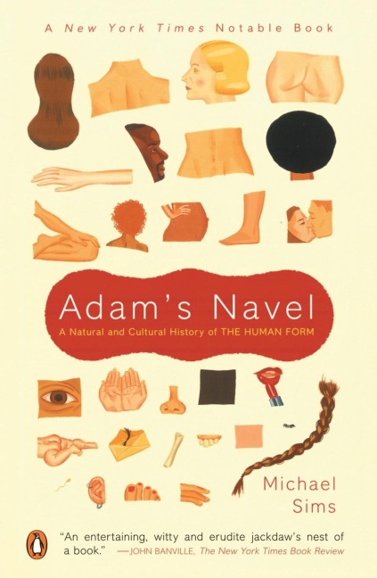 Adams Navel: A Natural and Cultural History of the Human Form