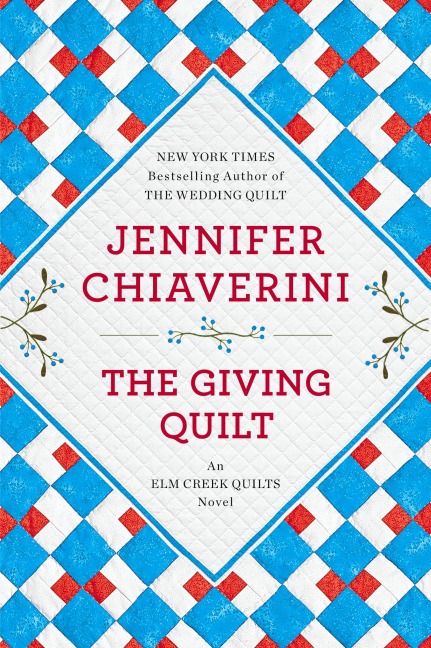 The Giving Quilt: An Elm Creek Quilts Novel