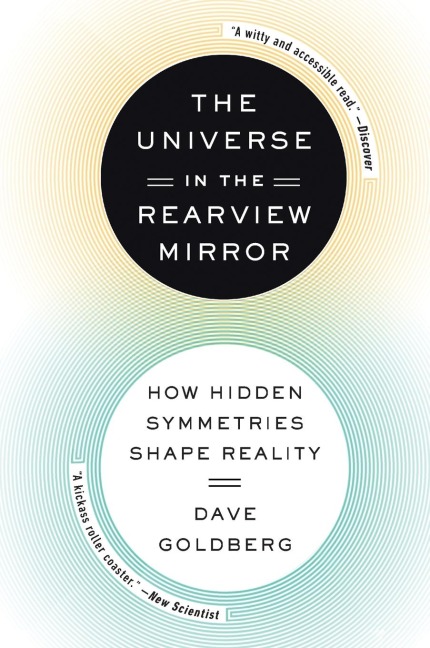 The Universe in the Rearview Mirror: How Hidden Symmetries Shape Reality