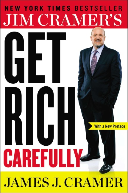 Jim Cramers Get Rich Carefully