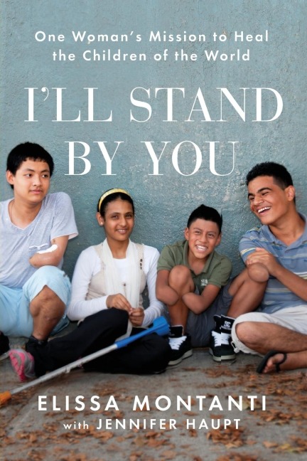 Ill Stand by You: One Womans Mission to Heal the Children of the World