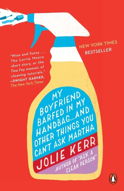 My Boyfriend Barfed in My Handbag . . . and Other Things You Cant Ask Martha