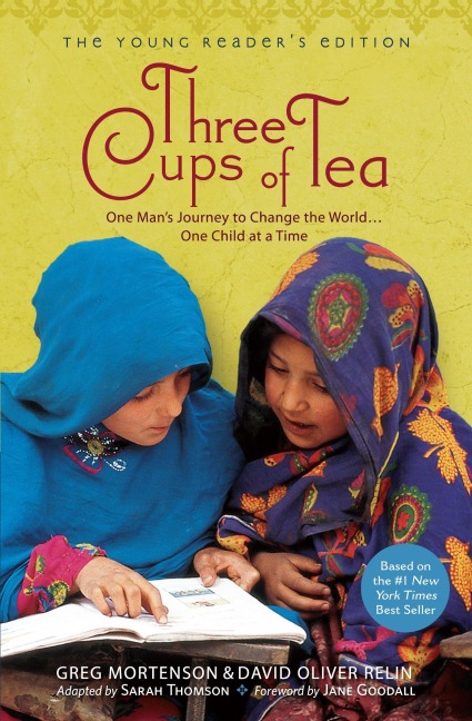 Three Cups of Tea: Young Readers Edition: One Mans Journey to Change the World... One Child at a Time