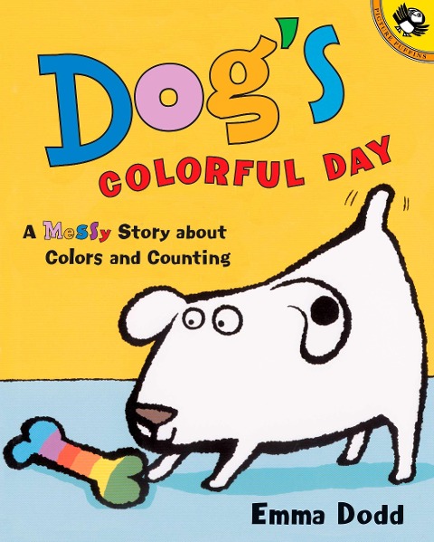 Dogs Colorful Day: A Messy Story about Colors and Counting