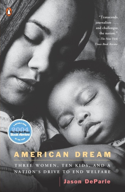 American Dream: Three Women, Ten Kids, and a Nations Drive to End Welfare