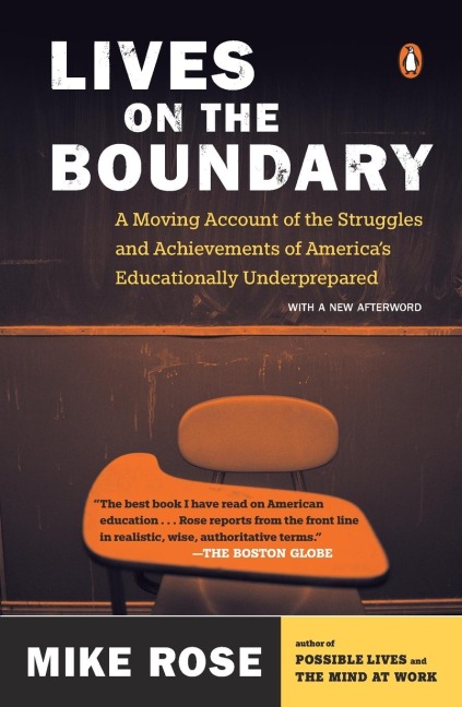 Lives on the Boundary: A Moving Account of the Struggles and Achievements of Americas Educationally Underprepared