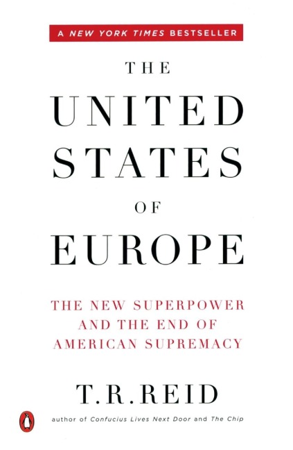 The United States of Europe: The New Superpower and the End of American Supremacy