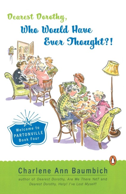 Dearest Dorothy, Who Would Have Ever Thought?!: Dearest Dorothy, Who Would Have Ever Thought?!: Welcome to Partonville, Book Four