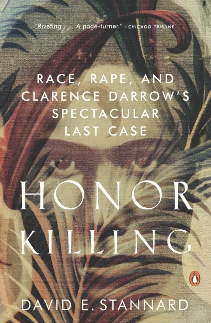 Honor Killing: Race, Rape, and Clarence Darrows Spectacular Last Case