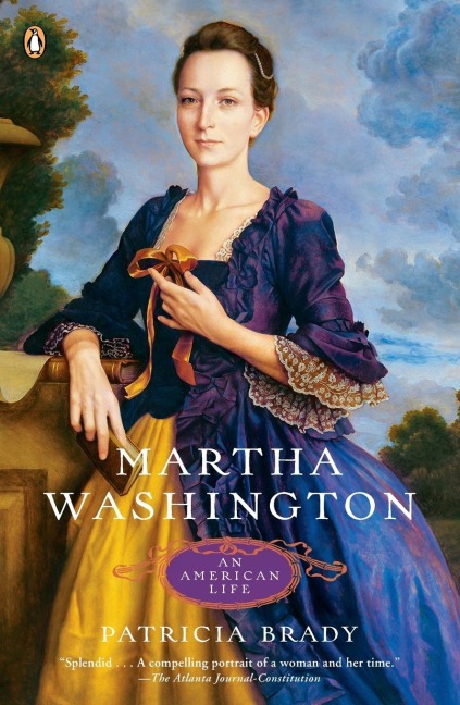 Martha Washington: Martha Washington: An American Life
