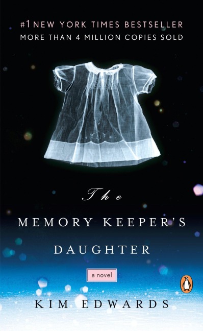 The Memory Keepers Daughter: A Novel