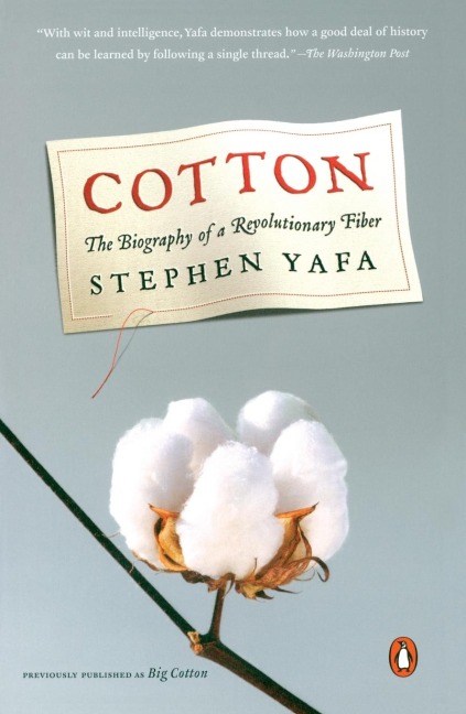 Cotton: The Biography of a Revolutionary Fiber