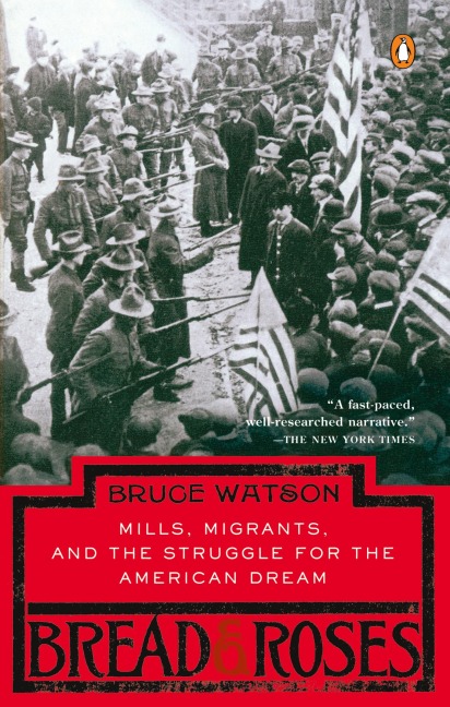 Bread and Roses: Mills, Migrants, and the Struggle for the American Dream