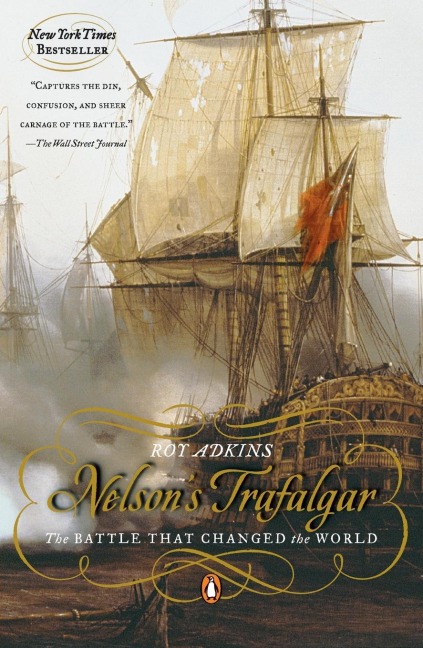 Nelsons Trafalgar: The Battle That Changed the World