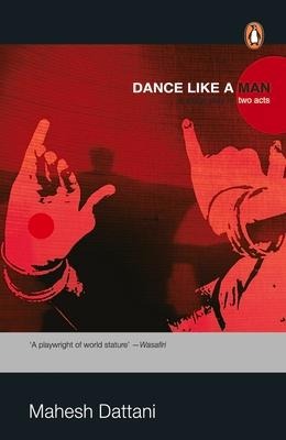 Dance Like a Man: : A Stage Play in Two