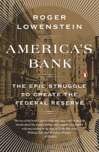 Americas Bank: The Epic Struggle to Create the Federal Reserve
