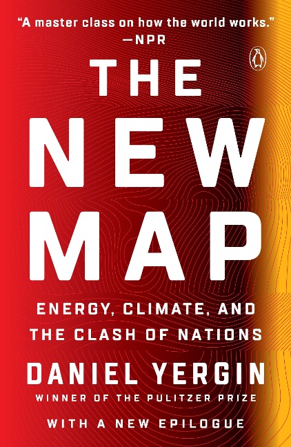 The New Map: Energy, Climate, and the Clash of Nations