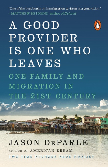 A Good Provider Is One Who Leaves: One Family and Migration in the 21st Century