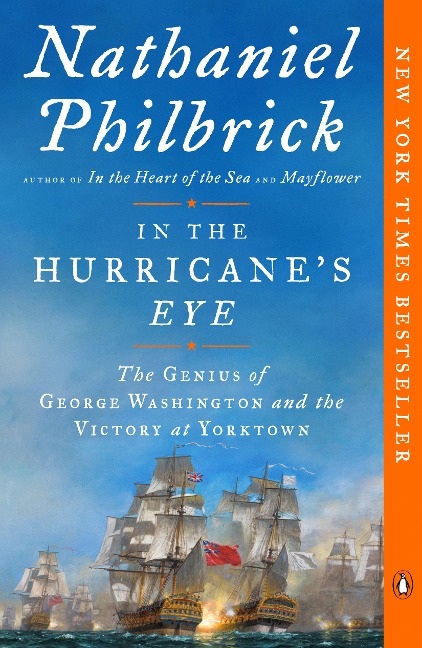 In the Hurricanes Eye: The Genius of George Washington and the Victory at Yorktown