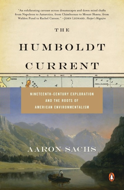 The Humboldt Current: Nineteenth-Century Exploration and the Roots of American Environmentalism