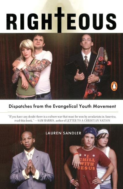 Righteous: Dispatches from the Evangelical Youth Movement