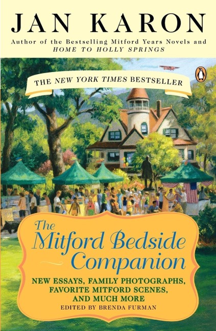 The Mitford Bedside Companion: A Treasury of Favorite Mitford Moments, Author Reflections on the Bestselling Selling Series, and More. Much More.