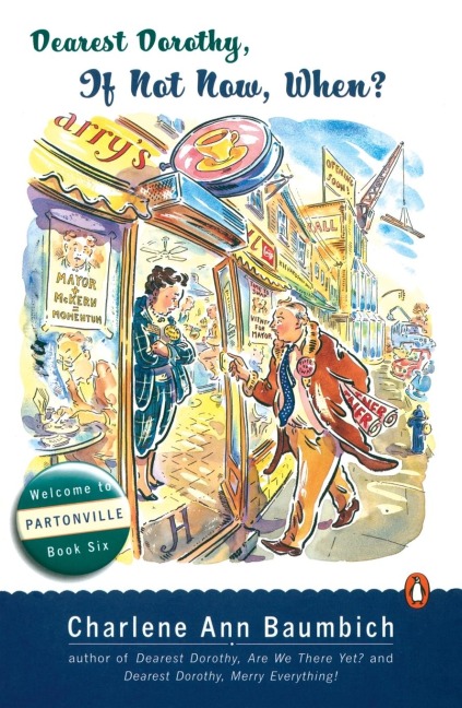 Dearest Dorothy, If Not Now, When?: Welcome to Partonville, Book Six