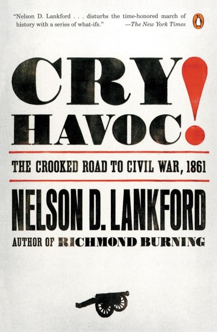 Cry Havoc!: The Crooked Road to Civil War, 1861