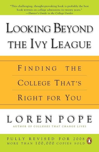 Looking Beyond the Ivy League: Finding the College Thats Right for You