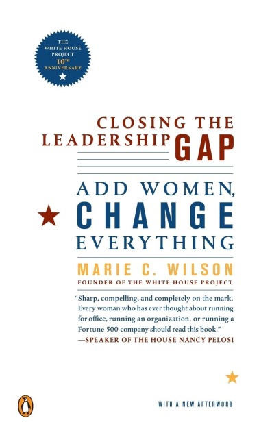 Closing the Leadership Gap: Add Women, Change Everything