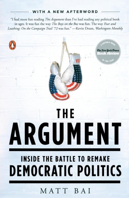 The Argument: Inside the Battle to Remake Democratic Politics