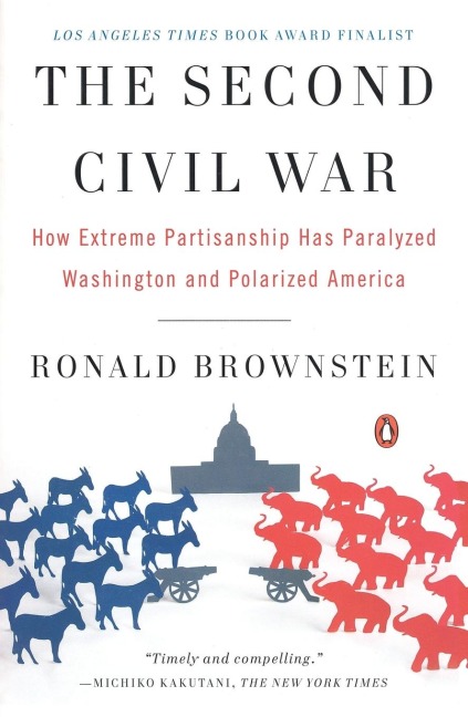 The Second Civil War: How Extreme Partisanship Has Paralyzed Washington and Polarized America
