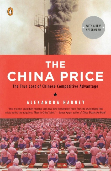 The China Price: The True Cost of Chinese Competitive Advantage