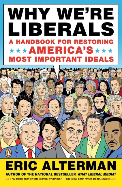 Why Were Liberals: A Handbook for Restoring Americas Most Important Ideals