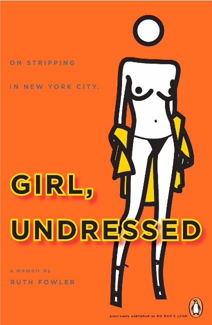 Girl, Undressed: On Stripping in New York City