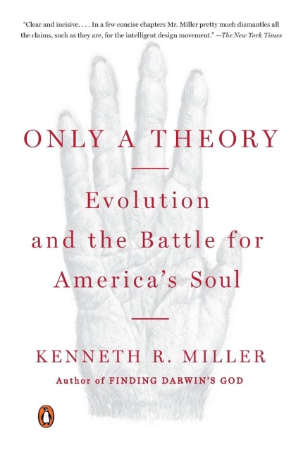 Only a Theory: Evolution and the Battle for Americas Soul