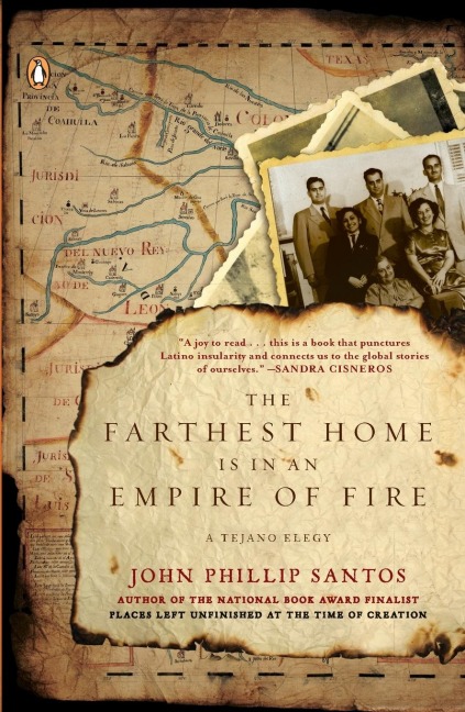 The Farthest Home Is in an Empire of Fire: A Tejano Elegy
