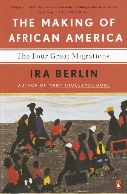 The Making of African America: The Four Great Migrations