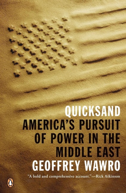 Quicksand: Americas Pursuit of Power in the Middle East