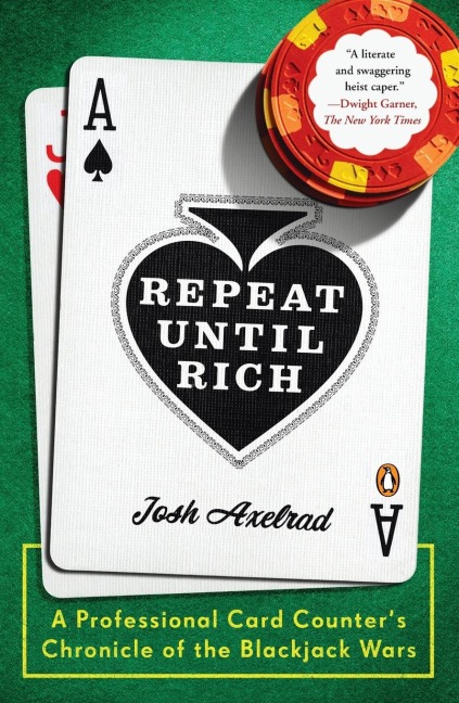 Repeat Until Rich: A Professional Card Counters Chronicle of the Blackjack Wars