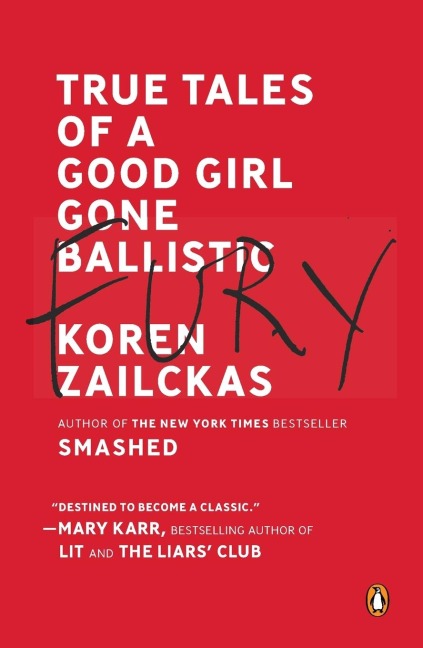 Fury: True Tales of a Good Girl Gone Ballistic
